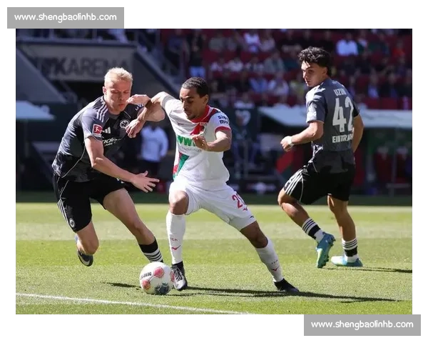 德甲焦点战奥格斯堡主场迎战法兰克福胜负走向引关注之夜前瞻